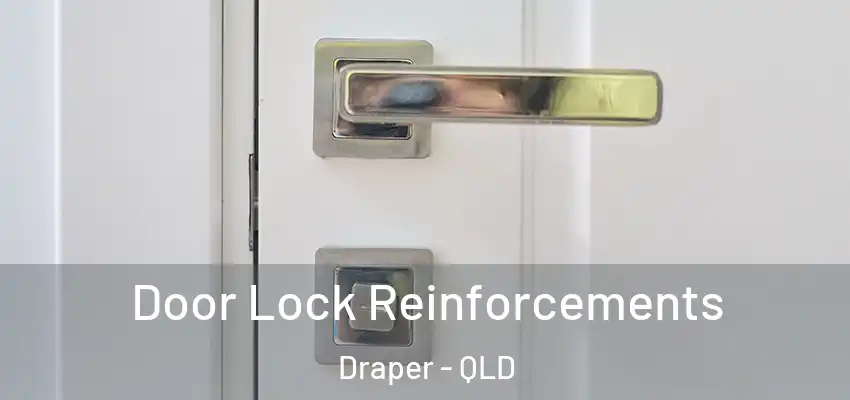 Door Lock Reinforcements Draper - QLD