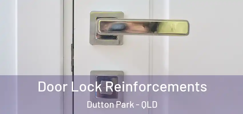 Door Lock Reinforcements Dutton Park - QLD