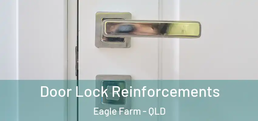 Door Lock Reinforcements Eagle Farm - QLD