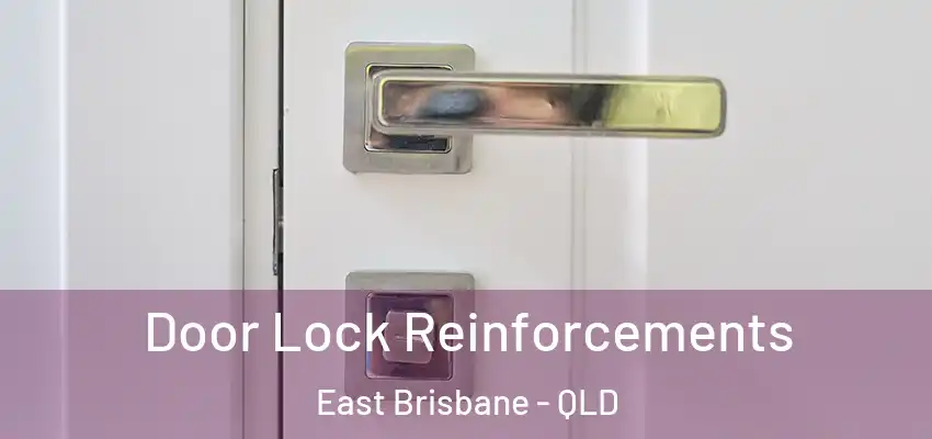 Door Lock Reinforcements East Brisbane - QLD
