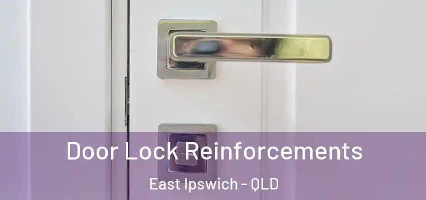 Door Lock Reinforcements East Ipswich - QLD