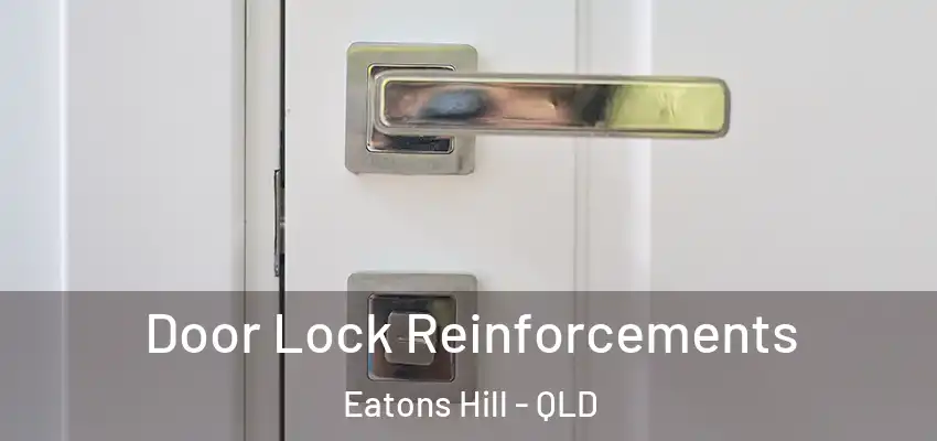  Door Lock Reinforcements Eatons Hill - QLD