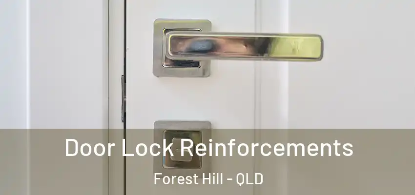 Door Lock Reinforcements Forest Hill - QLD