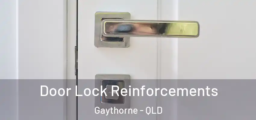 Door Lock Reinforcements Gaythorne - QLD