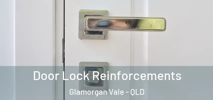  Door Lock Reinforcements Glamorgan Vale - QLD