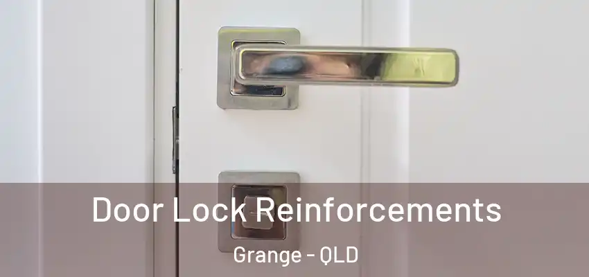 Door Lock Reinforcements Grange - QLD