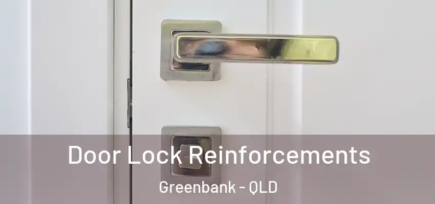 Door Lock Reinforcements Greenbank - QLD