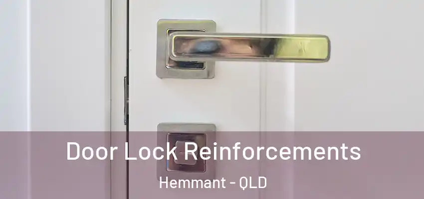 Door Lock Reinforcements Hemmant - QLD