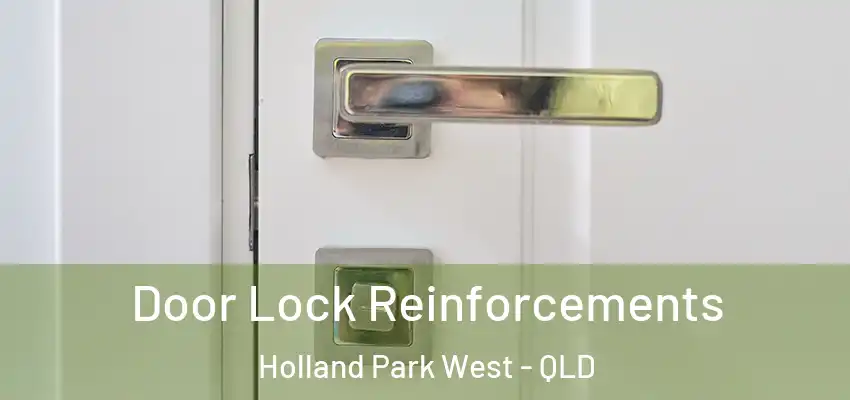Door Lock Reinforcements Holland Park West - QLD