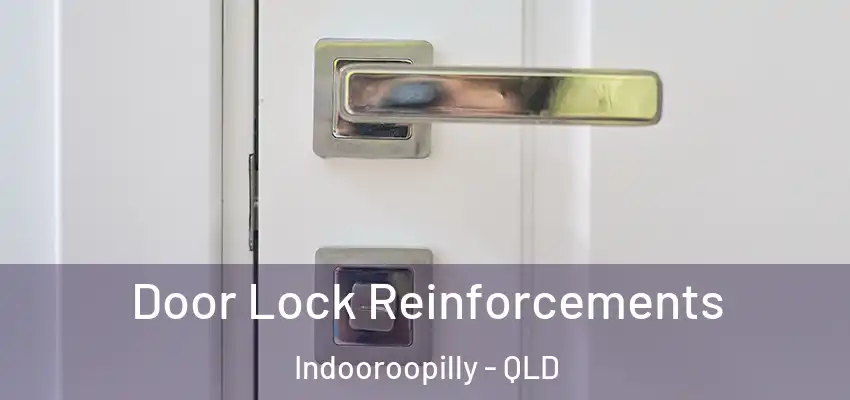Door Lock Reinforcements Indooroopilly - QLD