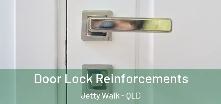 Door Lock Reinforcements Jetty Walk - QLD
