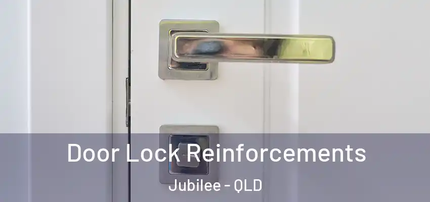 Door Lock Reinforcements Jubilee - QLD