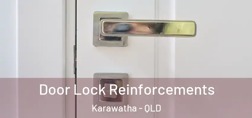 Door Lock Reinforcements Karawatha - QLD