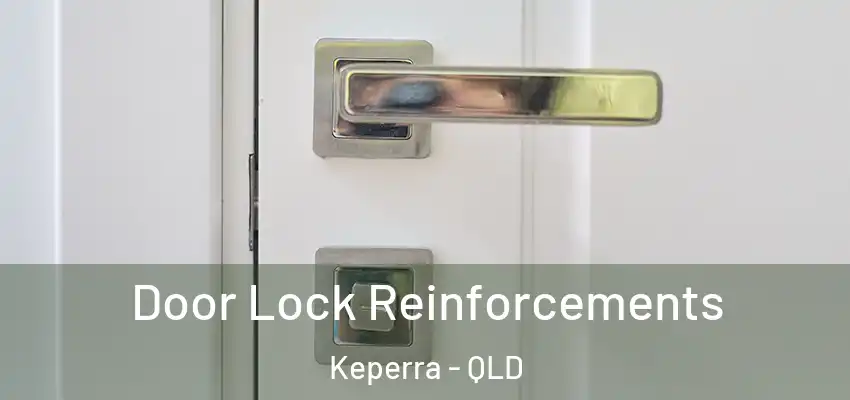 Door Lock Reinforcements Keperra - QLD