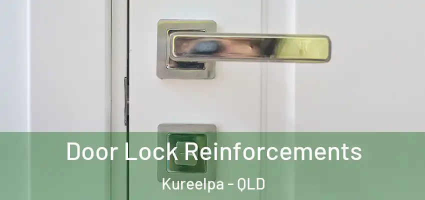 Door Lock Reinforcements Kureelpa - QLD