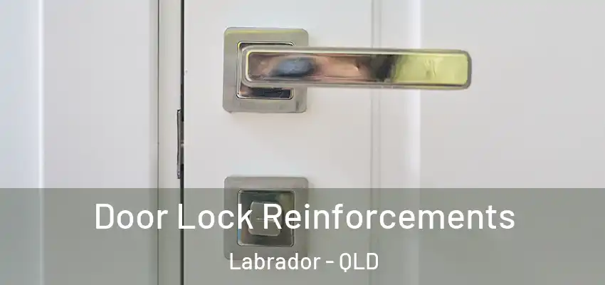 Door Lock Reinforcements Labrador - QLD