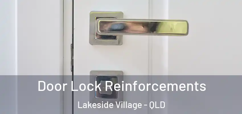  Door Lock Reinforcements Lakeside Village - QLD