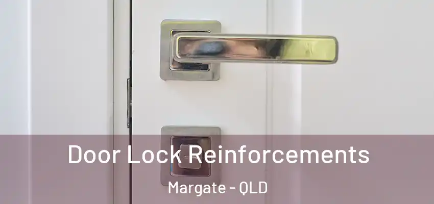  Door Lock Reinforcements Margate - QLD
