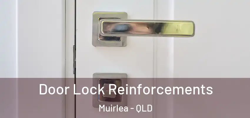  Door Lock Reinforcements Muirlea - QLD