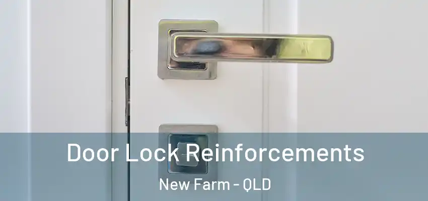  Door Lock Reinforcements New Farm - QLD