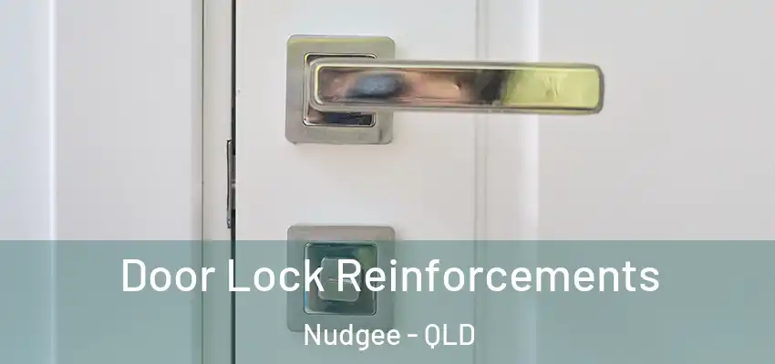  Door Lock Reinforcements Nudgee - QLD