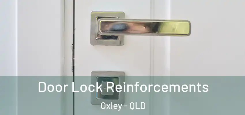  Door Lock Reinforcements Oxley - QLD
