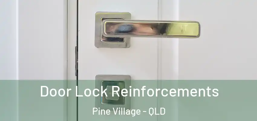  Door Lock Reinforcements Pine Village - QLD
