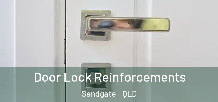  Door Lock Reinforcements Sandgate - QLD