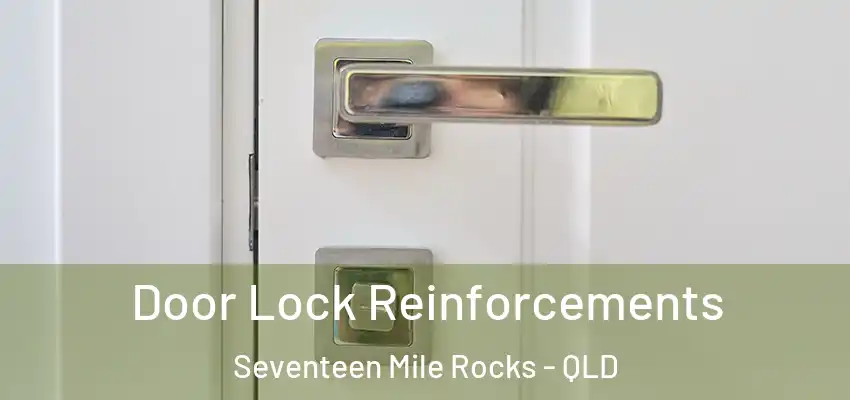  Door Lock Reinforcements Seventeen Mile Rocks - QLD