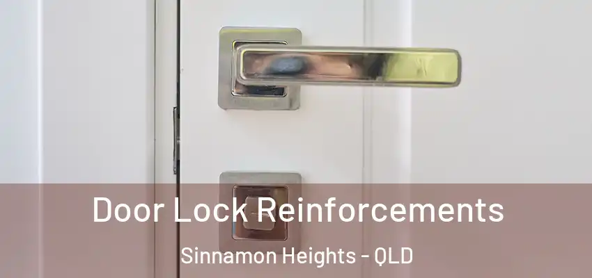  Door Lock Reinforcements Sinnamon Heights - QLD