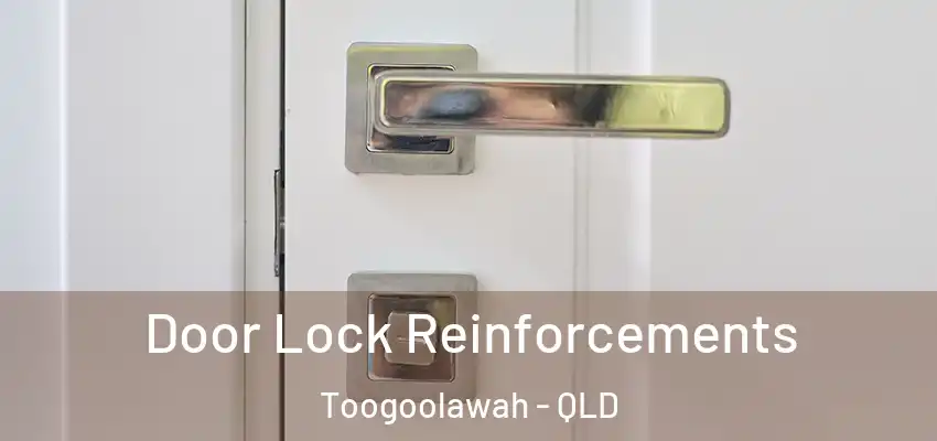  Door Lock Reinforcements Toogoolawah - QLD