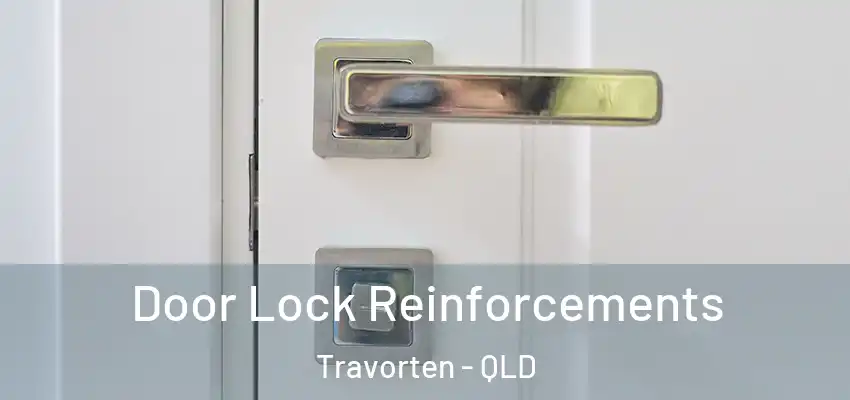  Door Lock Reinforcements Travorten - QLD
