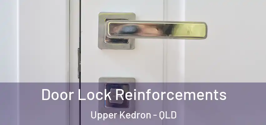  Door Lock Reinforcements Upper Kedron - QLD