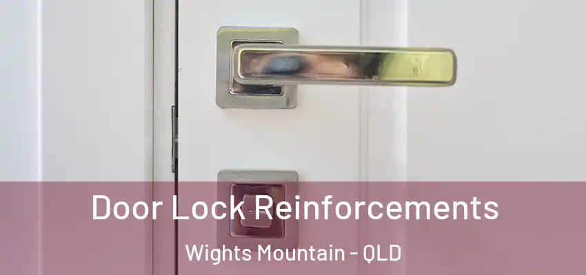  Door Lock Reinforcements Wights Mountain - QLD
