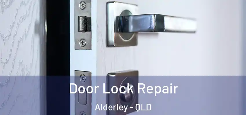  Door Lock Repair Alderley - QLD