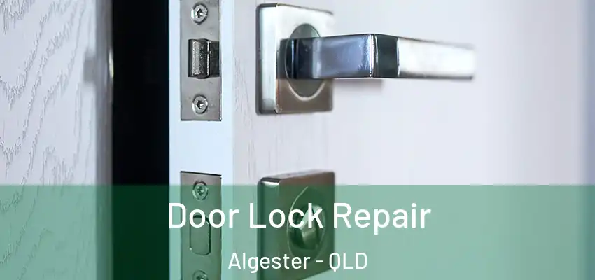 Door Lock Repair Algester - QLD
