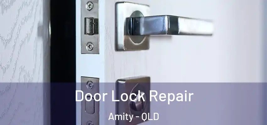 Door Lock Repair Amity - QLD