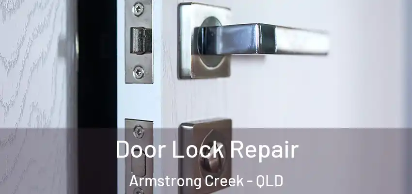 Door Lock Repair Armstrong Creek - QLD