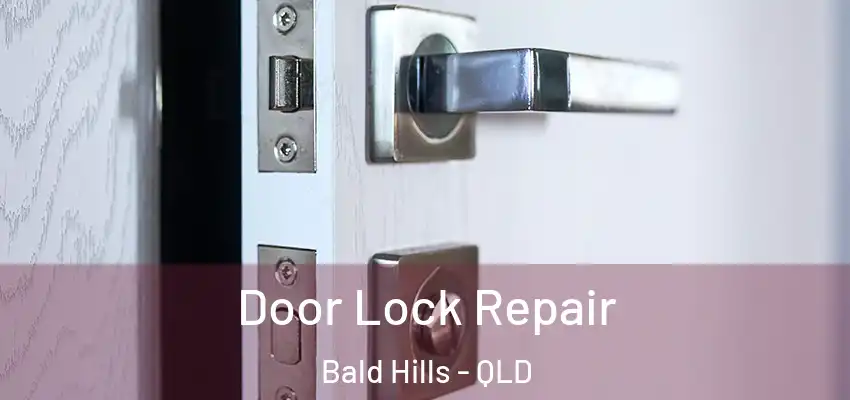 Door Lock Repair Bald Hills - QLD