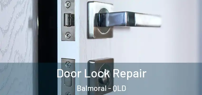 Door Lock Repair Balmoral - QLD