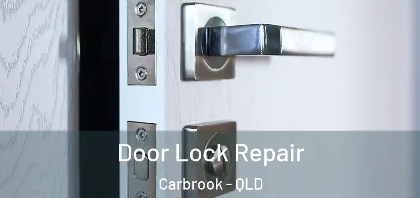 Door Lock Repair Carbrook - QLD