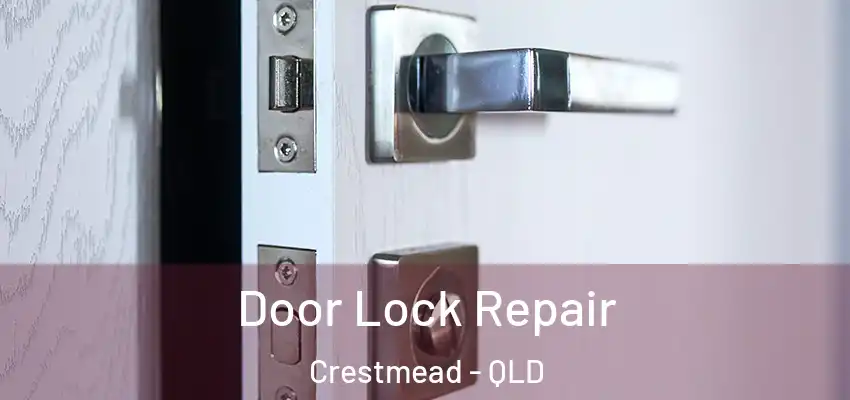 Door Lock Repair Crestmead - QLD