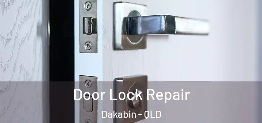 Door Lock Repair Dakabin - QLD