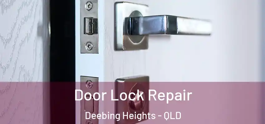 Door Lock Repair Deebing Heights - QLD