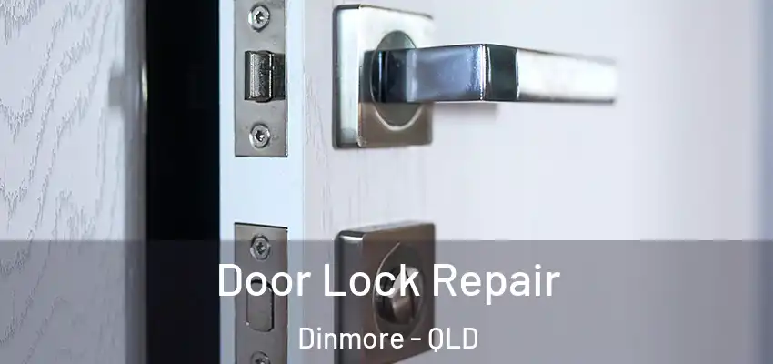 Door Lock Repair Dinmore - QLD