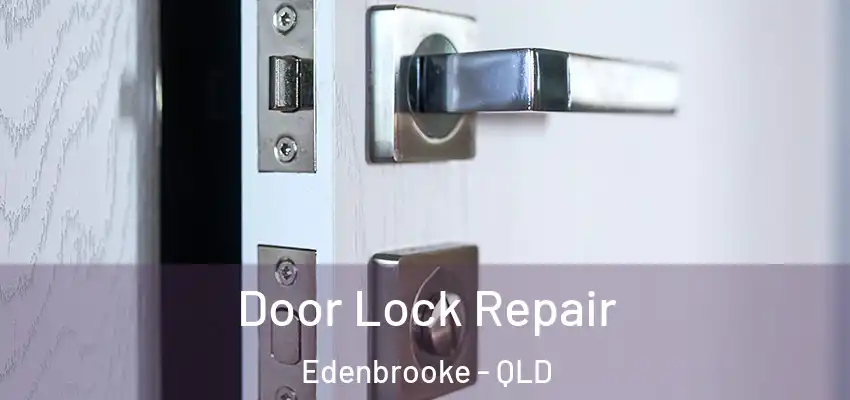 Door Lock Repair Edenbrooke - QLD