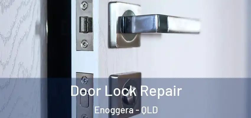 Door Lock Repair Enoggera - QLD