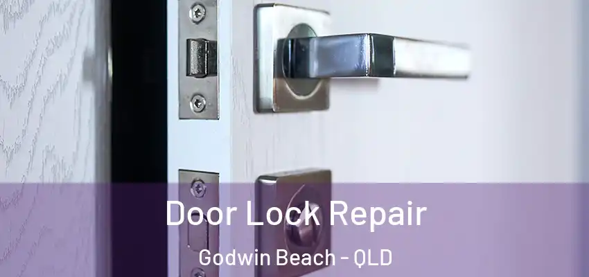 Door Lock Repair Godwin Beach - QLD