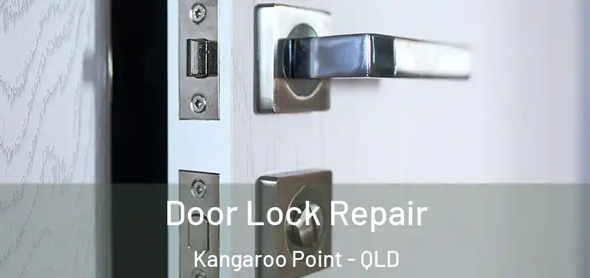  Door Lock Repair Kangaroo Point - QLD