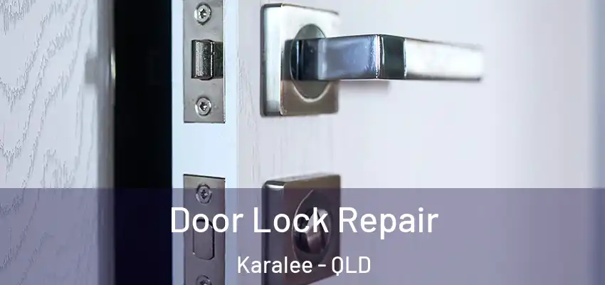  Door Lock Repair Karalee - QLD